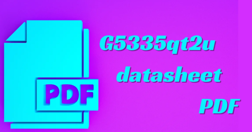 Decoding the g5335qt2u datasheet pdf: A Complete Guide