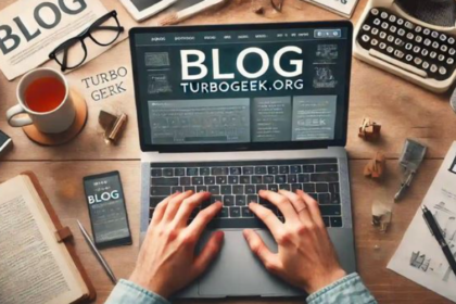 blog#turbogeekorg: Your Ultimate Tech Guide and Companion